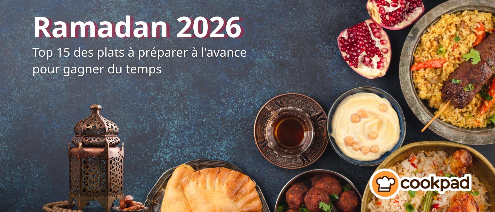Ramadan 2026 : Top 15 des Plats à Préparer à l'Avance pour Gagner du Temps