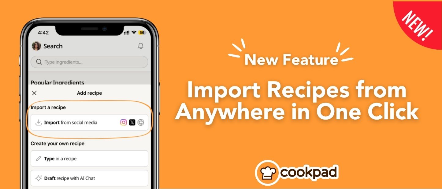 Stop searching Through Screenshots! Import Recipes from Any Website with Cookpad’s One-Click Import