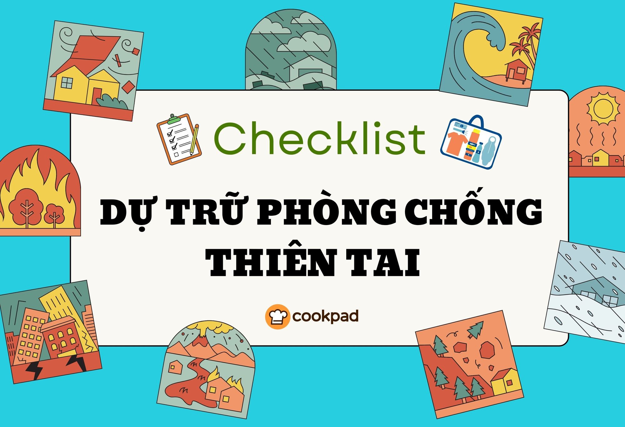 [Checklist] Cần dự trữ gì để gia đình an toàn khi thiên tai ập đến? Túi sơ tán khẩn cấp có gì?