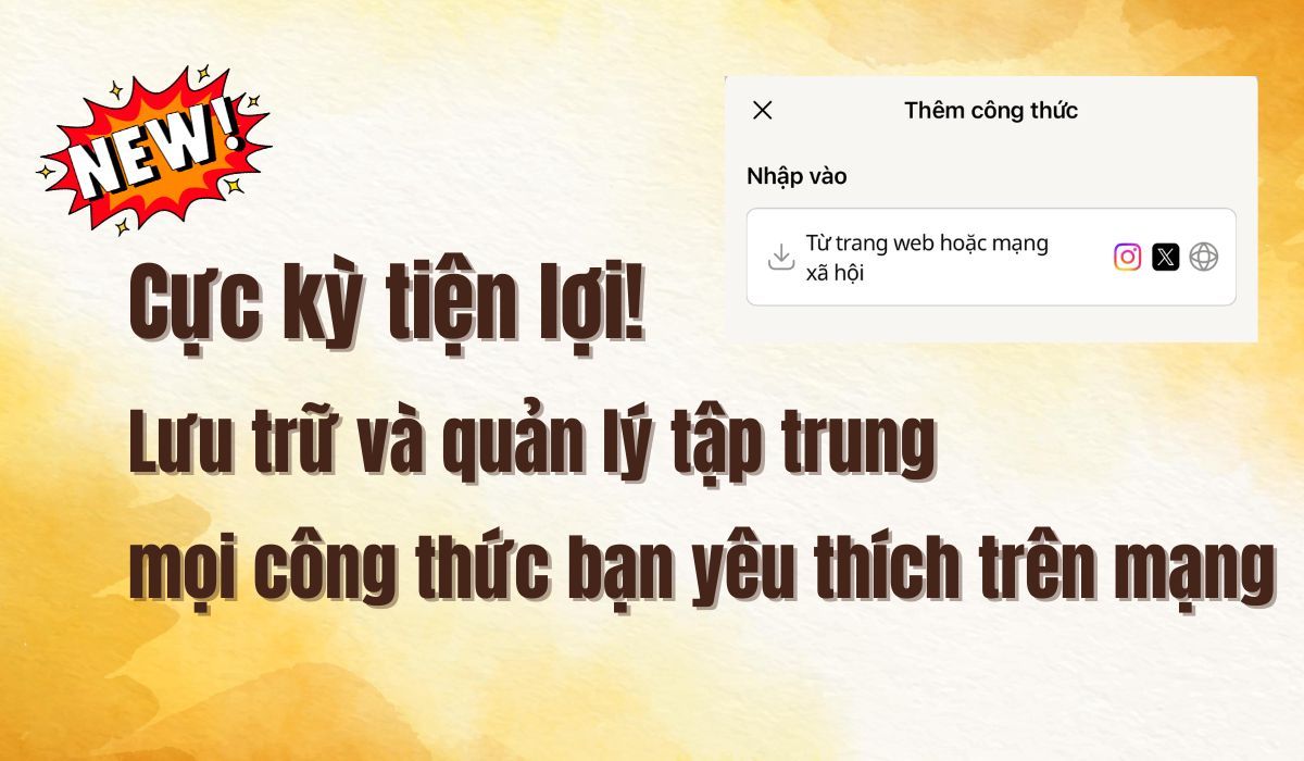 Đừng tìm ảnh chụp màn hình nữa! Tính năng mới của Cookpad "Nhập công thức": Lưu tất cả công thức bạn thích vào một nơi
